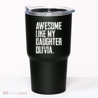 Awesome Like My Daughter Olivia Name Funny Dad FatherS Day Tumbler thumb 0