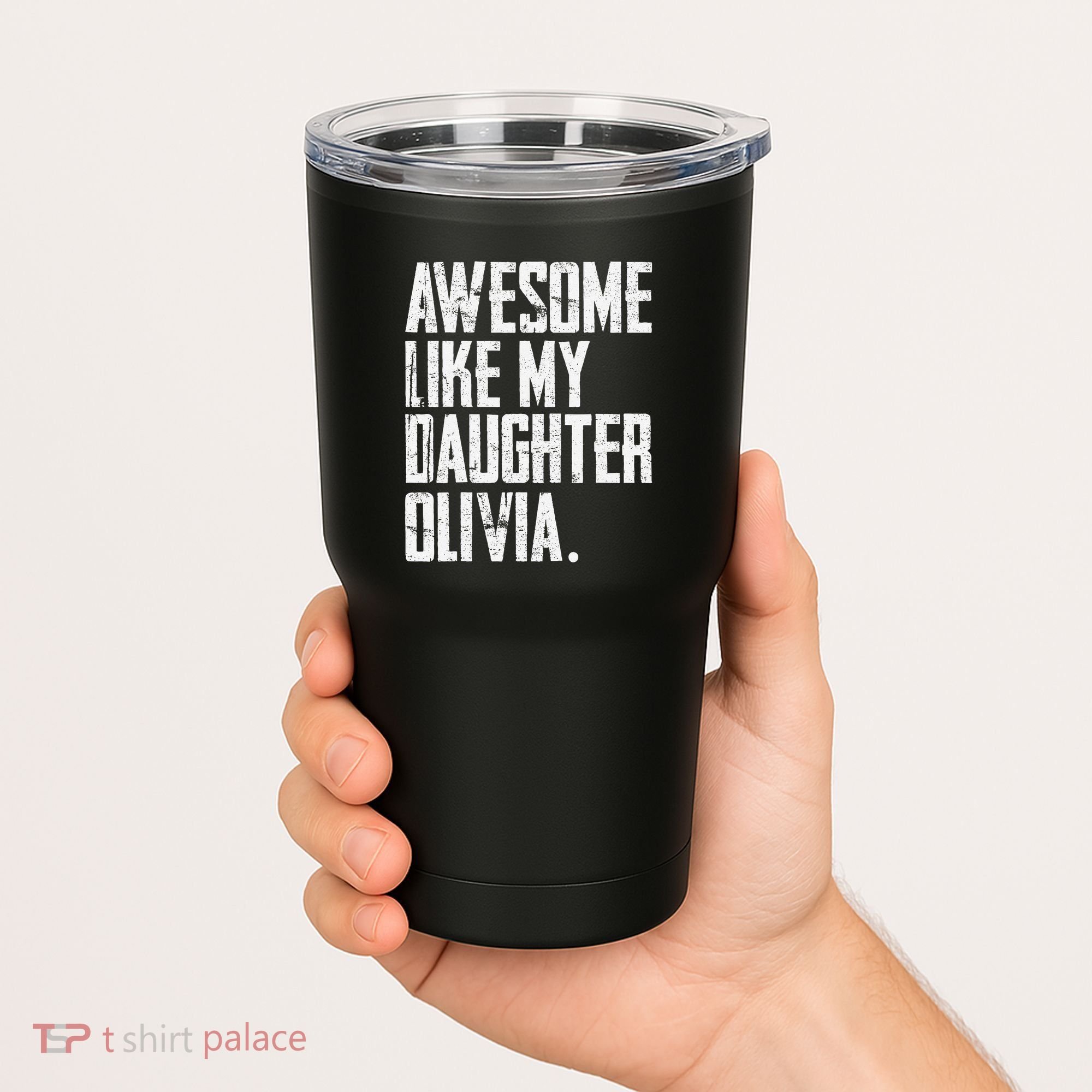 Awesome Like My Daughter Olivia Name Funny Dad FatherS Day Tumbler