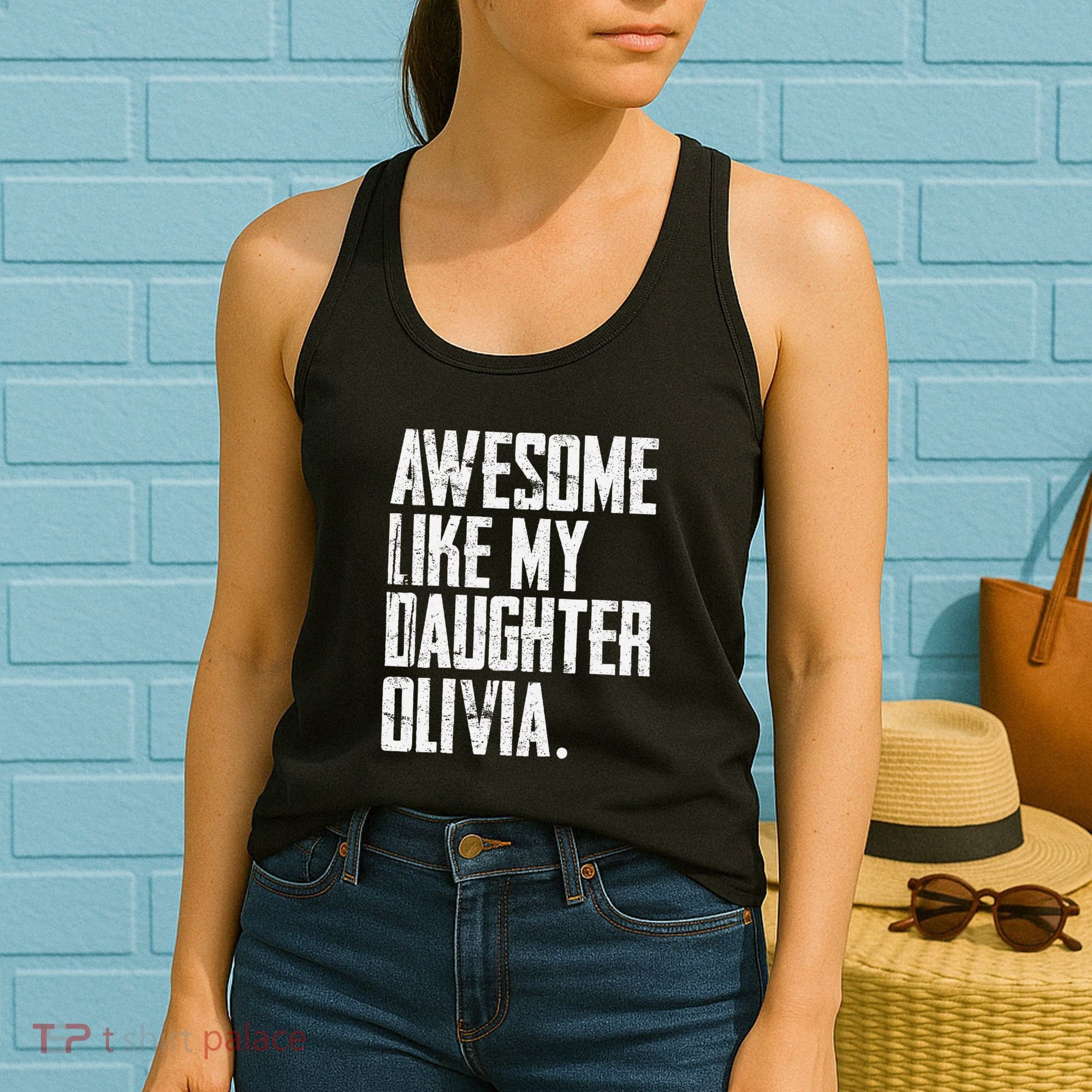 Awesome Like My Daughter Olivia Name Funny Dad FatherS Day Women's Tank Top