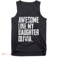 Awesome Like My Daughter Olivia Name Funny Dad FatherS Day Tank Top thumb 0
