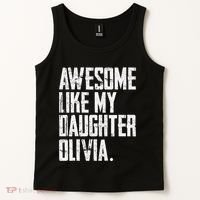 Awesome Like My Daughter Olivia Name Funny Dad FatherS Day Tank Top thumb 2