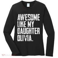 Awesome Like My Daughter Olivia Name Funny Dad FatherS Day Women's Long Sleeve Shirt thumb 0