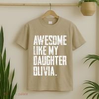 Awesome Like My Daughter Olivia Name Funny Dad FatherS Day T-Shirt thumb 2