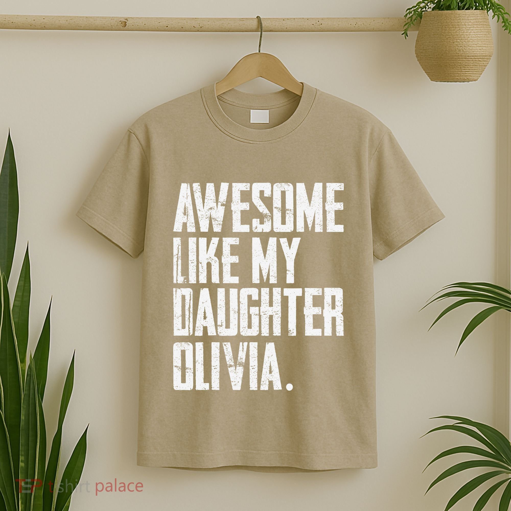Awesome Like My Daughter Olivia Name Funny Dad FatherS Day T-Shirt