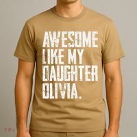 Awesome Like My Daughter Olivia Name Funny Dad FatherS Day T-Shirt thumb 3