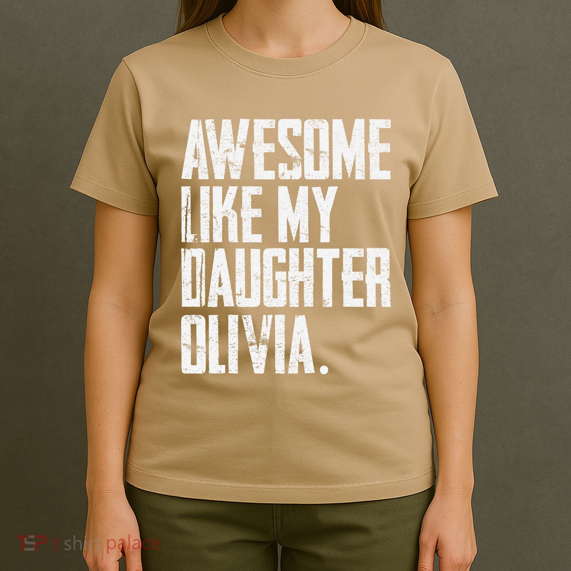 Awesome Like My Daughter Olivia Name Funny Dad FatherS Day T-Shirt