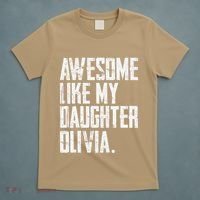 Awesome Like My Daughter Olivia Name Funny Dad FatherS Day T-Shirt thumb 5