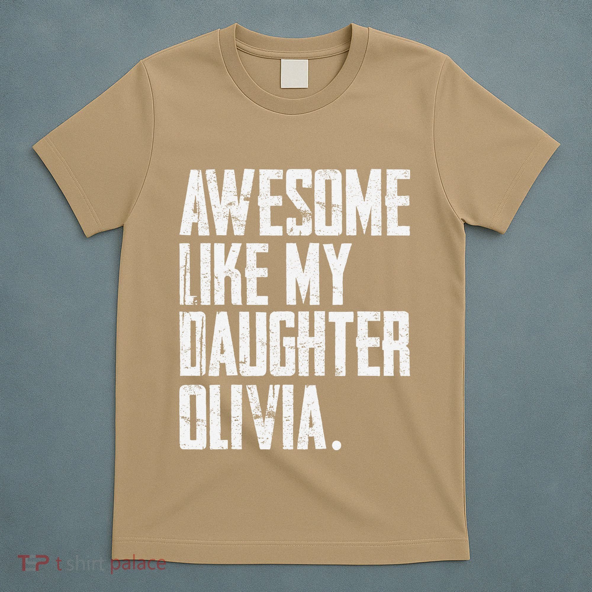 Awesome Like My Daughter Olivia Name Funny Dad FatherS Day T-Shirt
