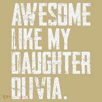 Awesome Like My Daughter Olivia Name Funny Dad FatherS Day T-Shirt thumb 7