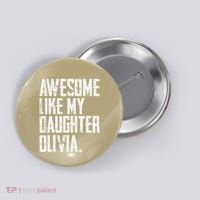 Awesome Like My Daughter Olivia Name Funny Dad FatherS Day Button thumb 0