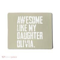 Awesome Like My Daughter Olivia Name Funny Dad FatherS Day Mousepad thumb 0
