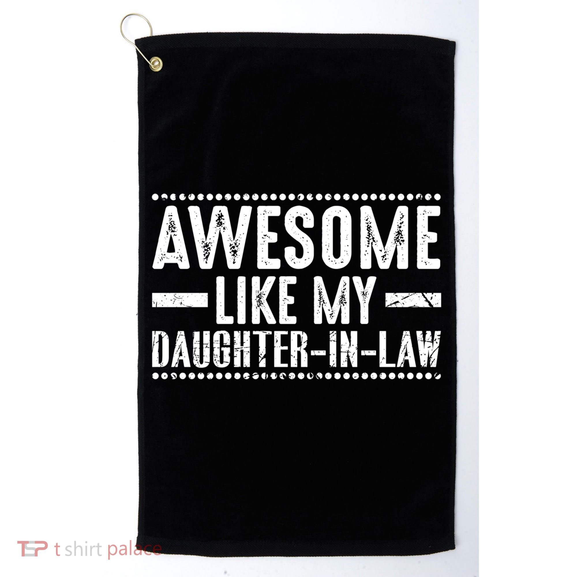 Awesome Like My Daughter In Law Cool Gift Golf Towel