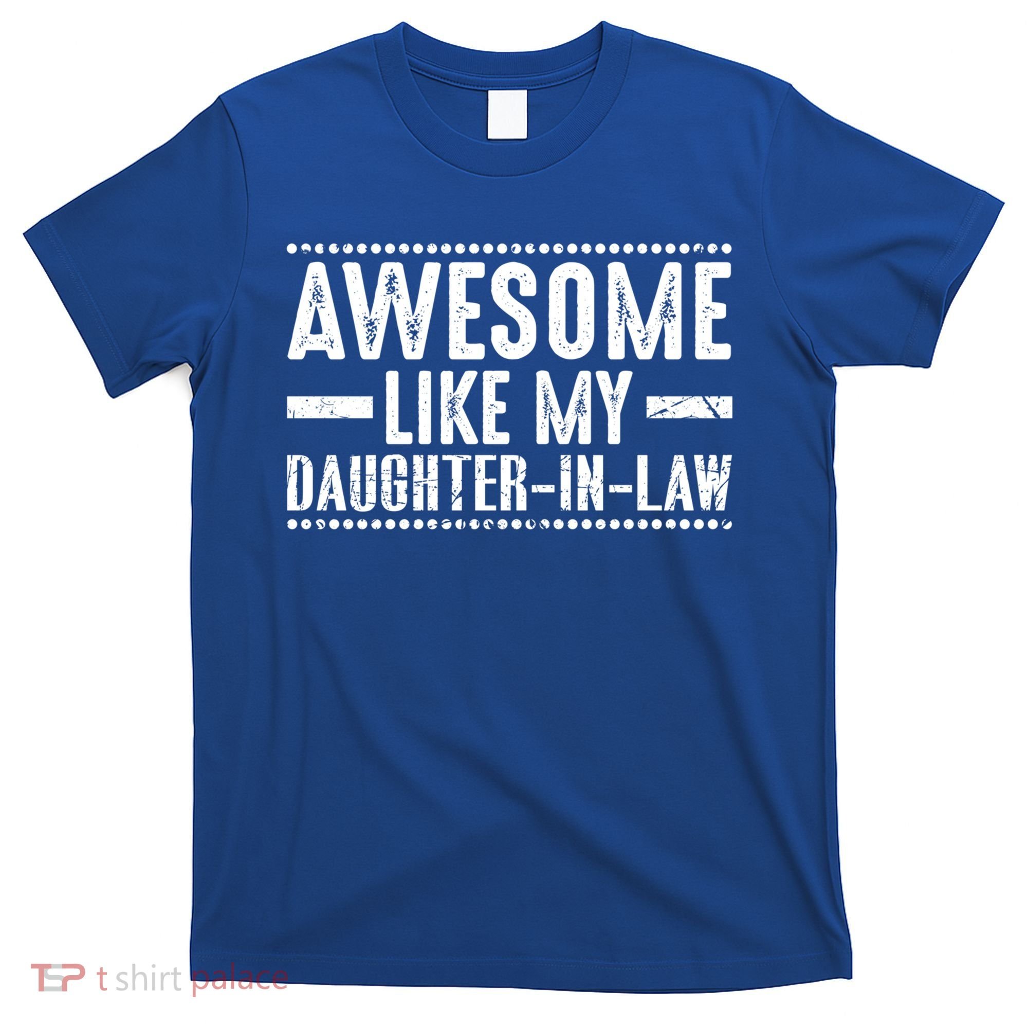 Awesome Like My Daughter In Law Cool Gift T-Shirt