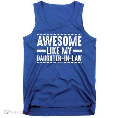Awesome Like My Daughter In Law Cool Gift Tank Top