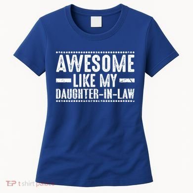Awesome Like My Daughter In Law Cool Gift Women's T-Shirt