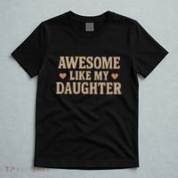 Awesome Like My Daughter T-Shirt thumb 5