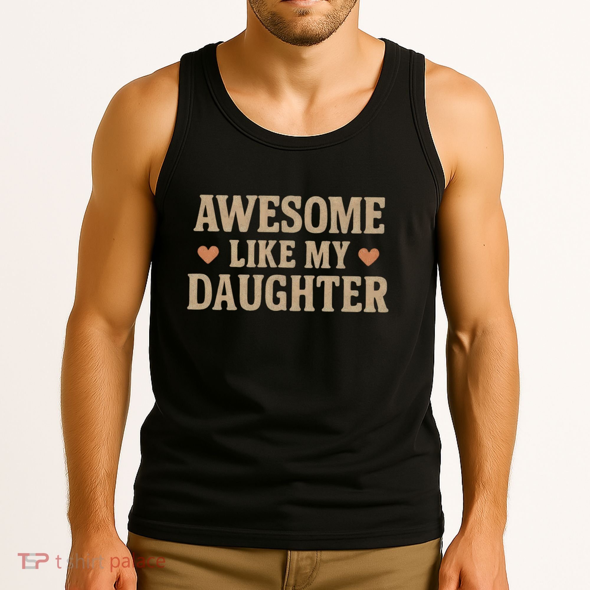 Awesome Like My Daughter Tank Top