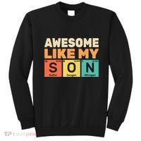 Awesome Like My Son Periodic Table Father's day Chemistry Sweatshirt thumb 0