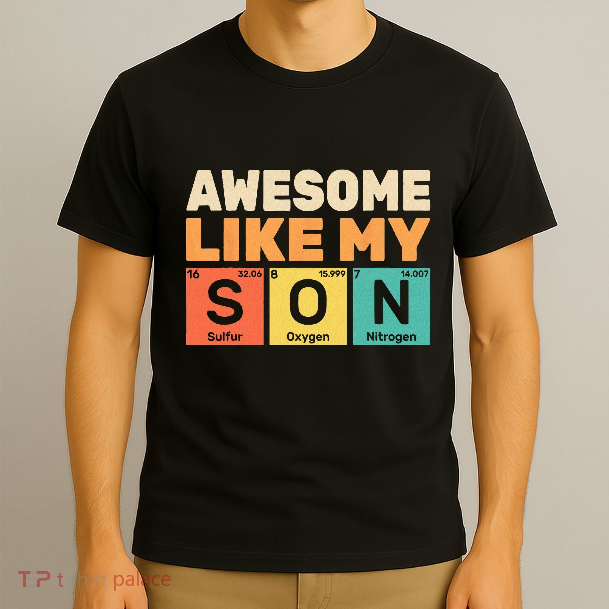 Awesome Like My Son Periodic Table Father's day Chemistry T-Shirt
