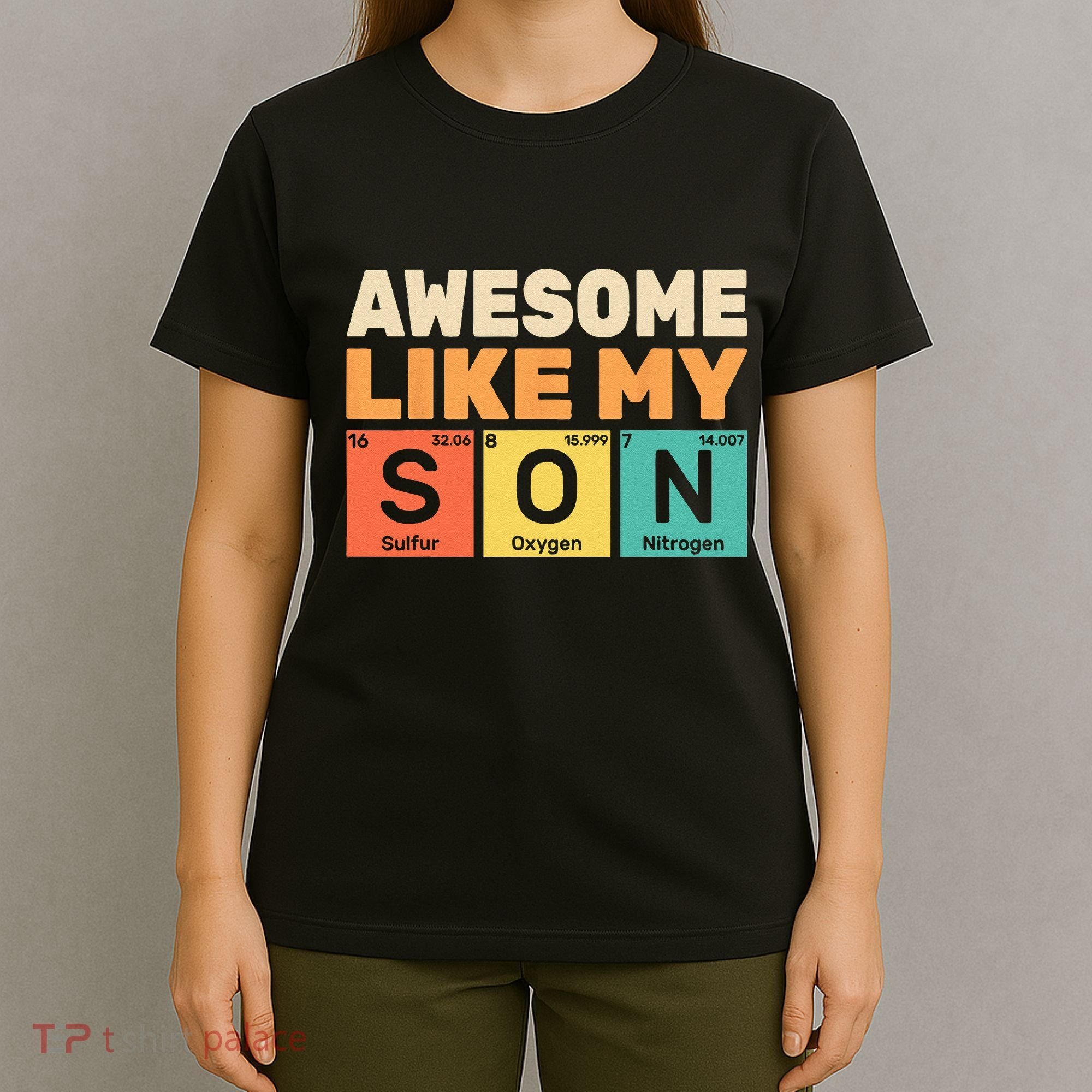 Awesome Like My Son Periodic Table Father's day Chemistry T-Shirt