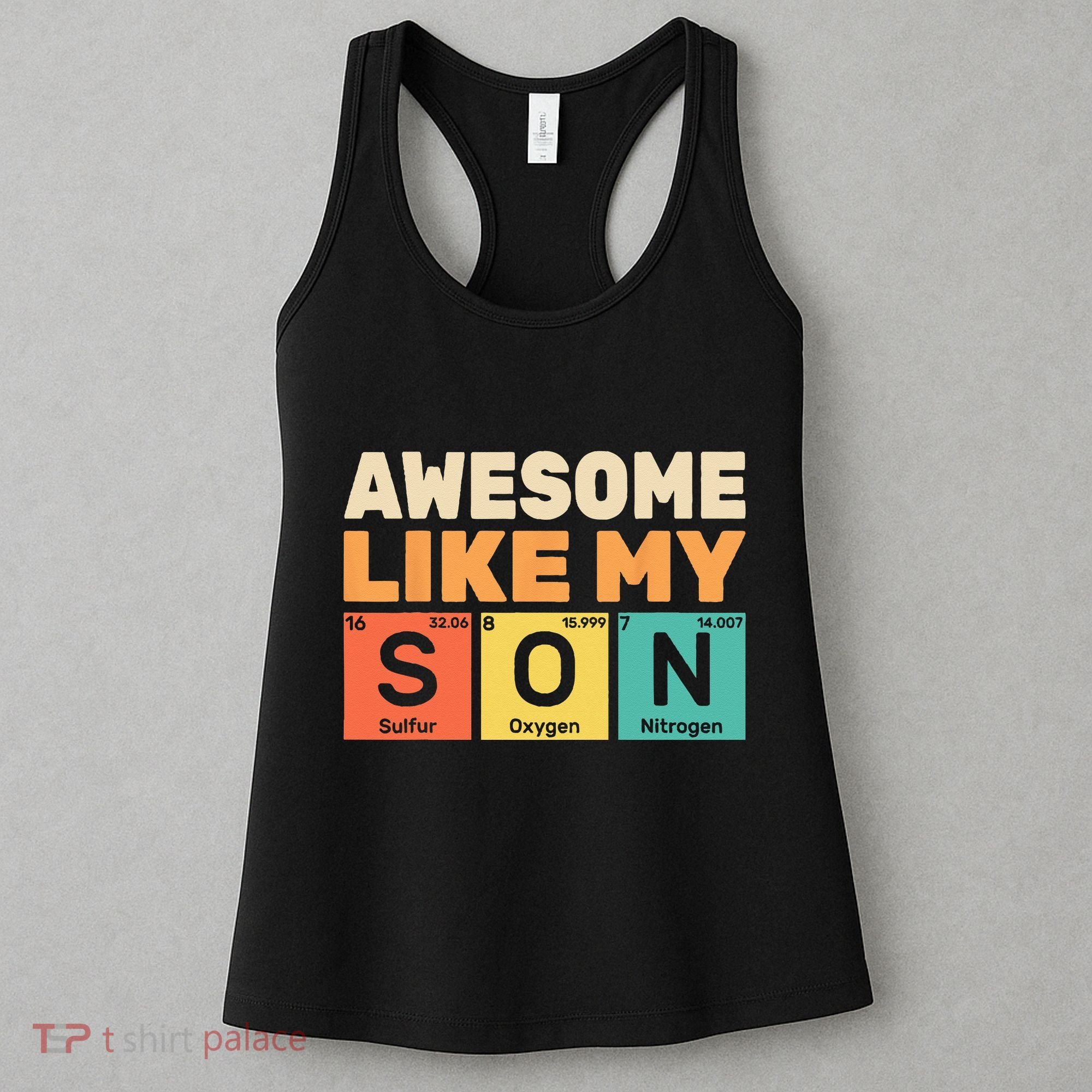 Awesome Like My Son Periodic Table Father's day Chemistry Women's Tank Top