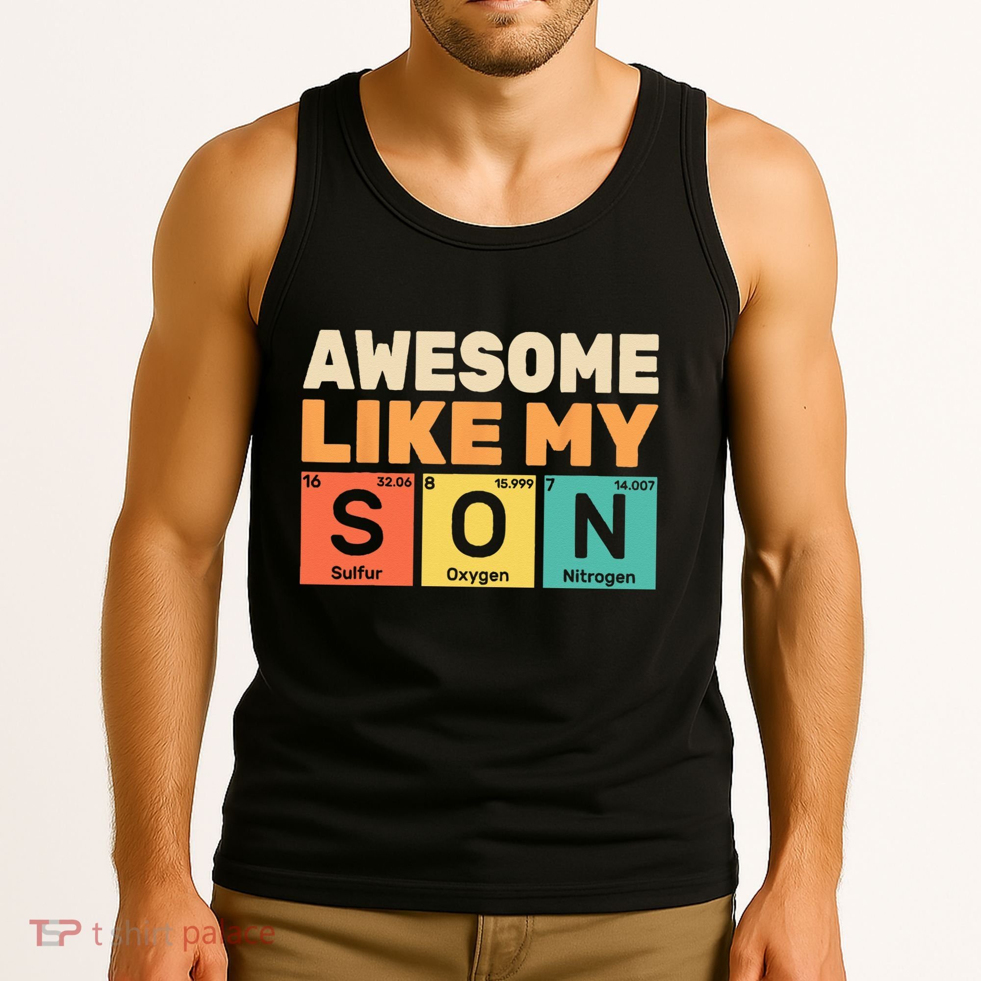 Awesome Like My Son Periodic Table Father's day Chemistry Tank Top