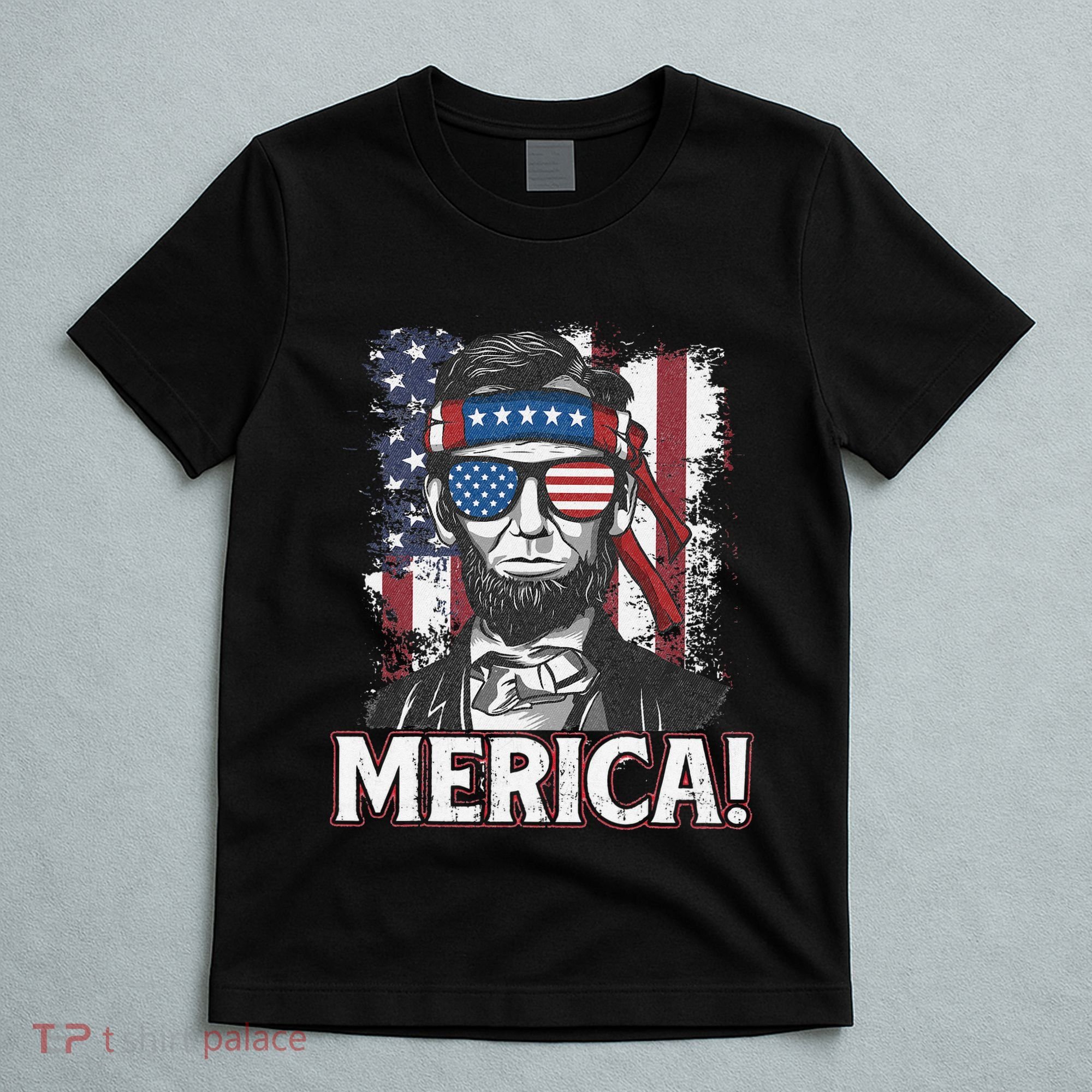 Abraham Lincoln Merica USA American Flag 4th of July T-Shirt