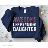 Awesome Like My Youngest Daughter |Funny Father Mom Dad Joke Sweatshirt thumb 2
