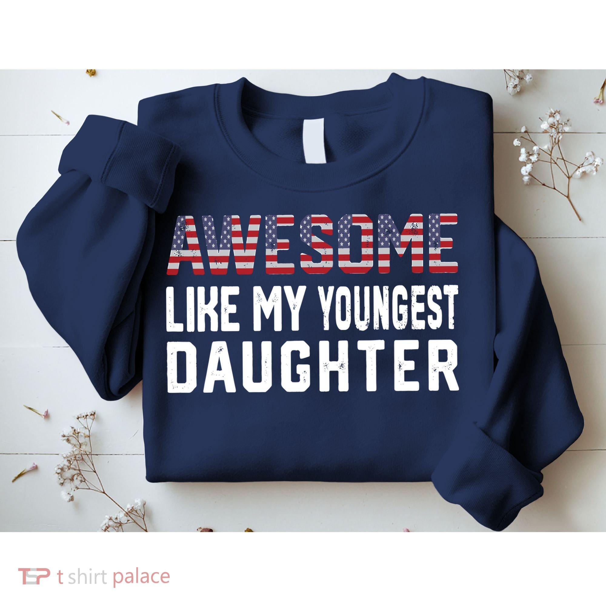 Awesome Like My Youngest Daughter |Funny Father Mom Dad Joke Sweatshirt