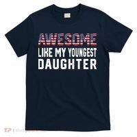 Awesome Like My Youngest Daughter |Funny Father Mom Dad Joke T-Shirt thumb 0