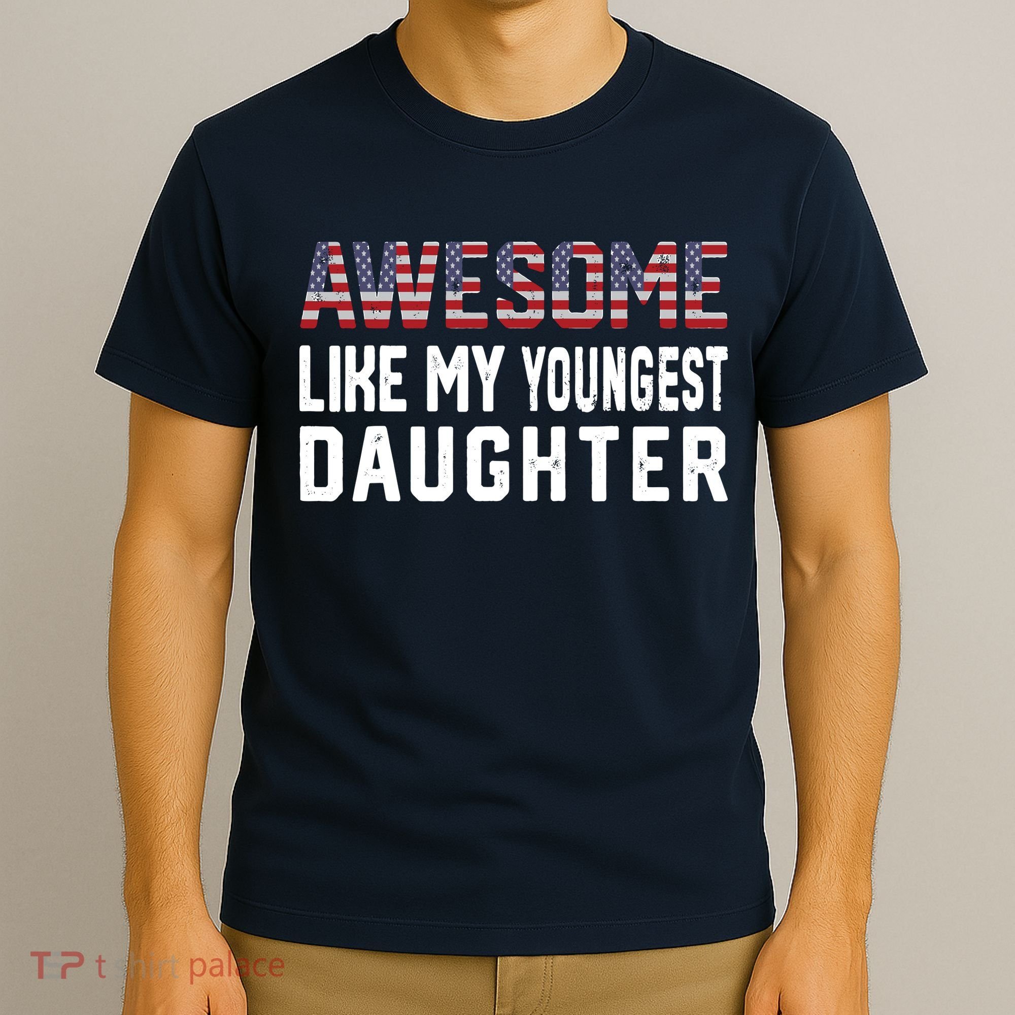 Awesome Like My Youngest Daughter |Funny Father Mom Dad Joke T-Shirt