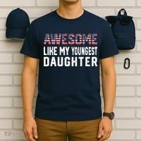 Awesome Like My Youngest Daughter |Funny Father Mom Dad Joke T-Shirt thumb 6