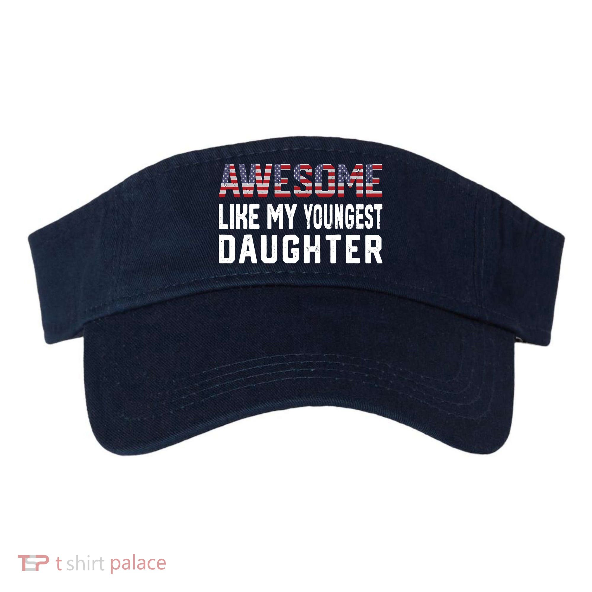 Awesome Like My Youngest Daughter |Funny Father Mom Dad Joke Visor