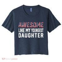 Awesome Like My Youngest Daughter |Funny Father Mom Dad Joke Women's Crop Top Tee thumb 0