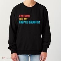 Awesome Like My Adopted Daughter Funny Adoption Family Women's Sweatshirt thumb 0