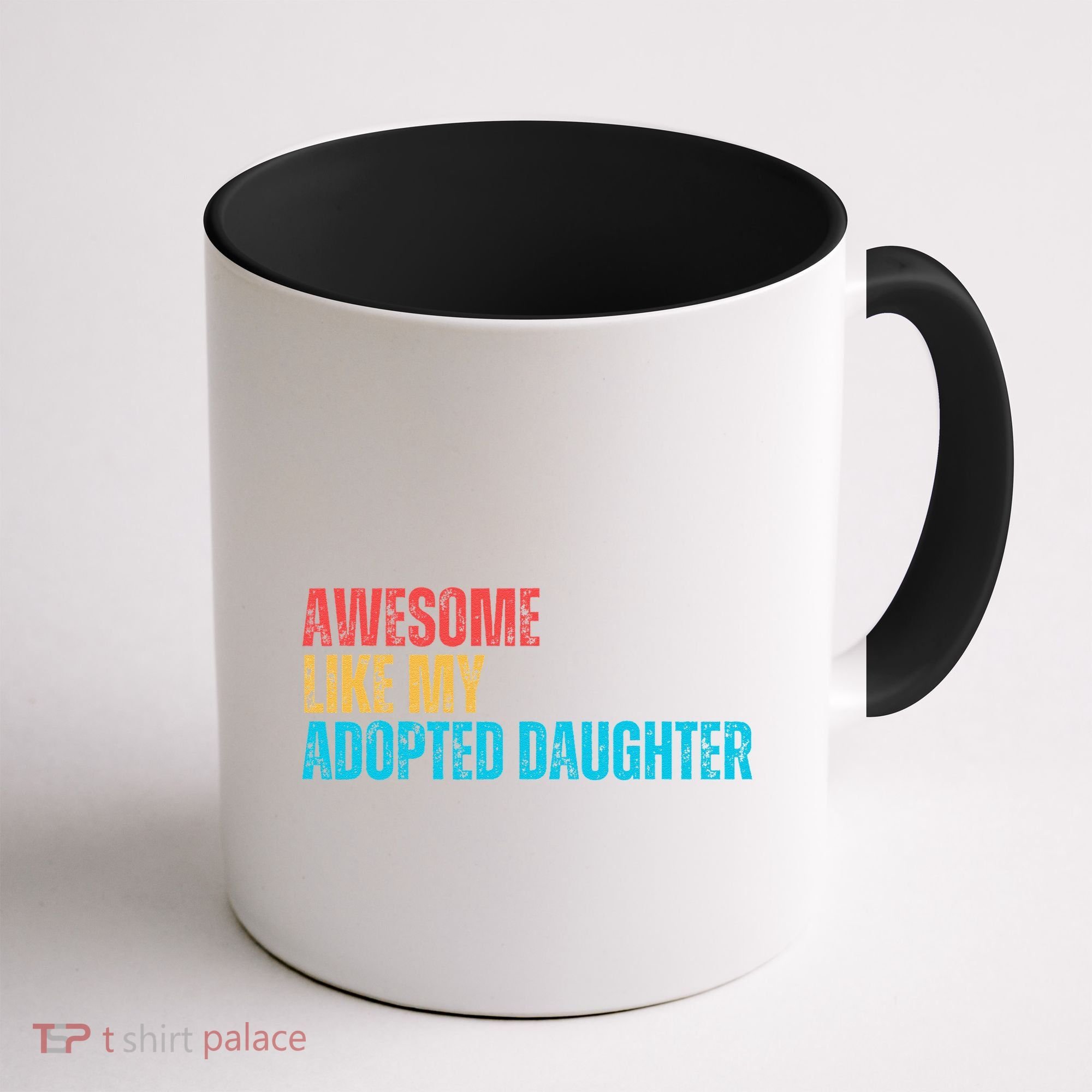 Awesome Like My Adopted Daughter Funny Adoption Family Coffee Mug