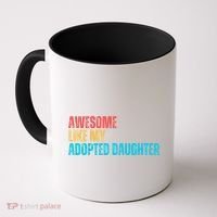 Awesome Like My Adopted Daughter Funny Adoption Family Coffee Mug thumb 0