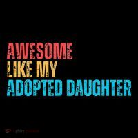 Awesome Like My Adopted Daughter Funny Adoption Family Coffee Mug thumb 5