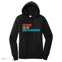 Awesome Like My Adopted Daughter Funny Adoption Family Women's Hoodie thumb 0
