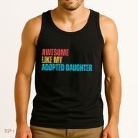Awesome Like My Adopted Daughter Funny Adoption Family Tank Top thumb 3