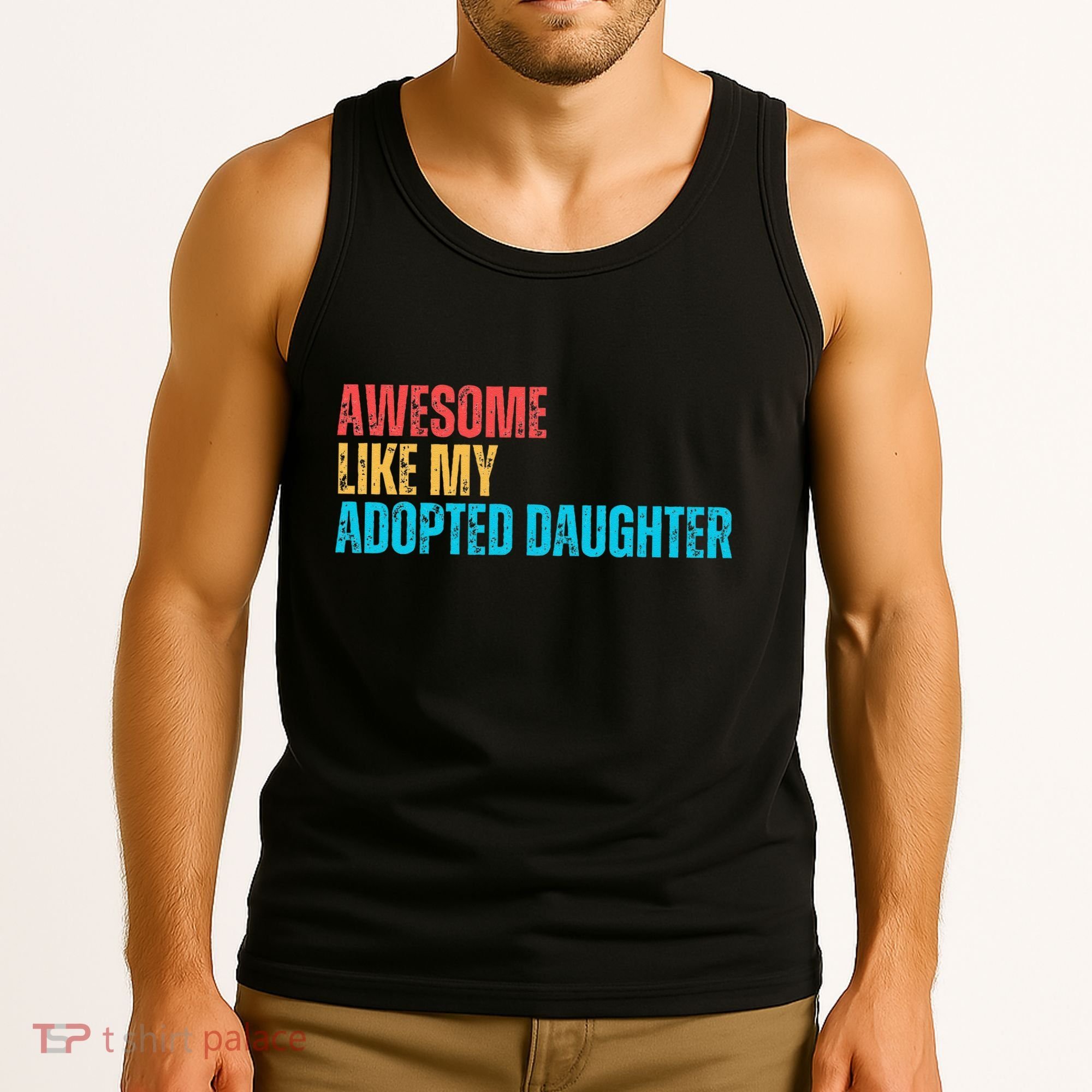Awesome Like My Adopted Daughter Funny Adoption Family Tank Top