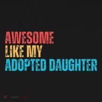 Awesome Like My Adopted Daughter Funny Adoption Family Tank Top thumb 6