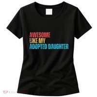 Awesome Like My Adopted Daughter Funny Adoption Family Women's T-Shirt thumb 0