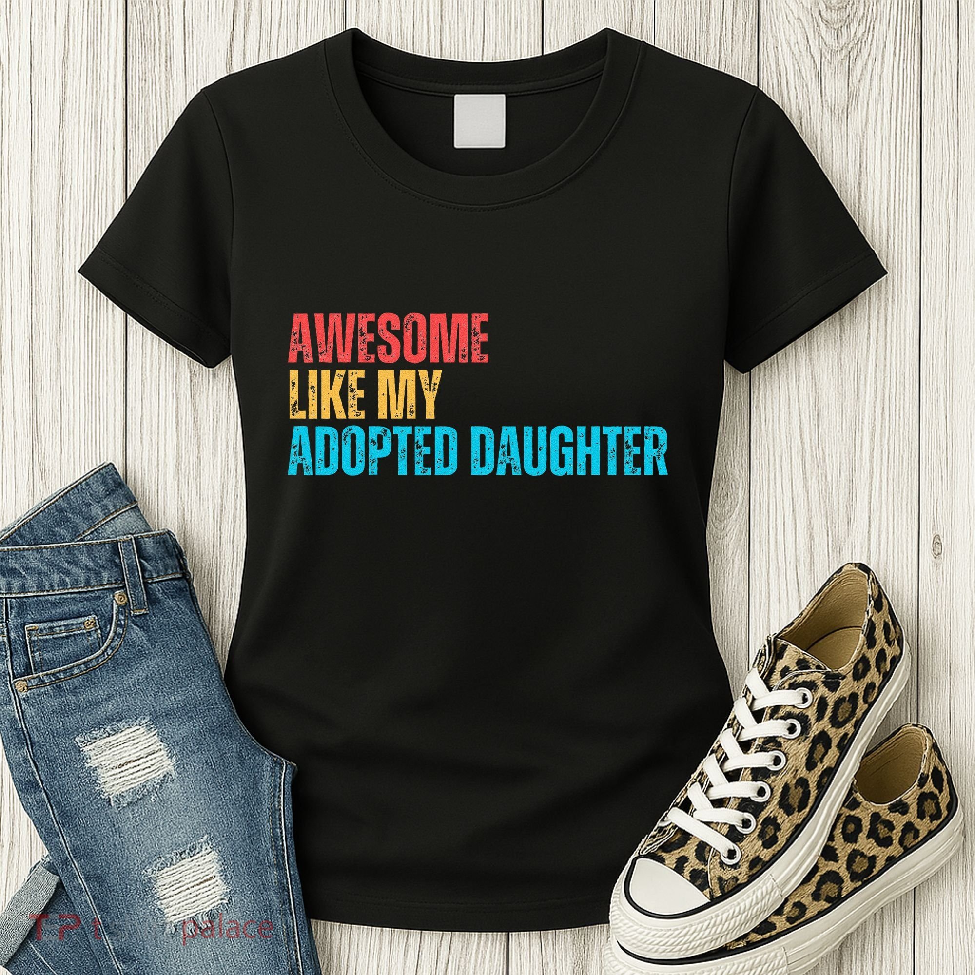 Awesome Like My Adopted Daughter Funny Adoption Family Women's T-Shirt
