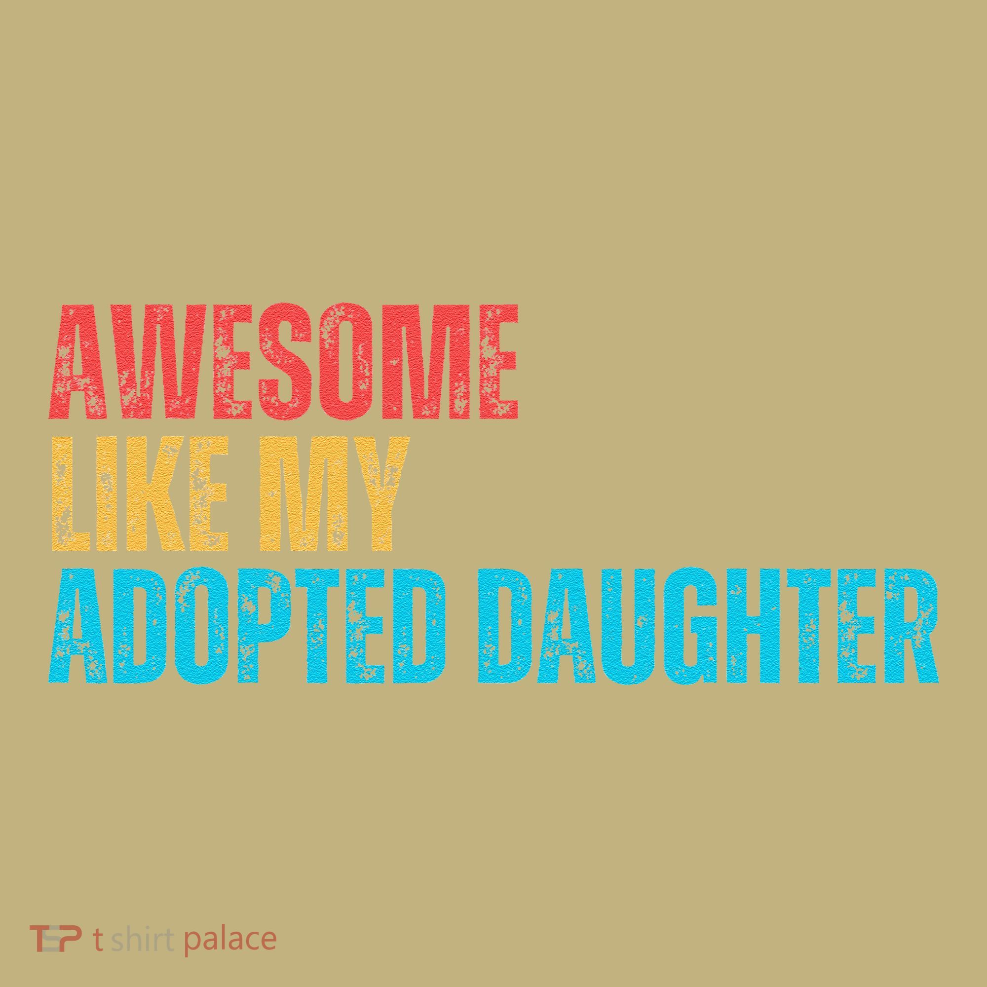 Awesome Like My Adopted Daughter Funny Adoption Family Hoodie