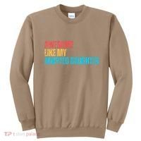 Awesome Like My Adopted Daughter Funny Adoption Family Sweatshirt thumb 0