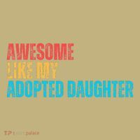 Awesome Like My Adopted Daughter Funny Adoption Family Sweatshirt thumb 2