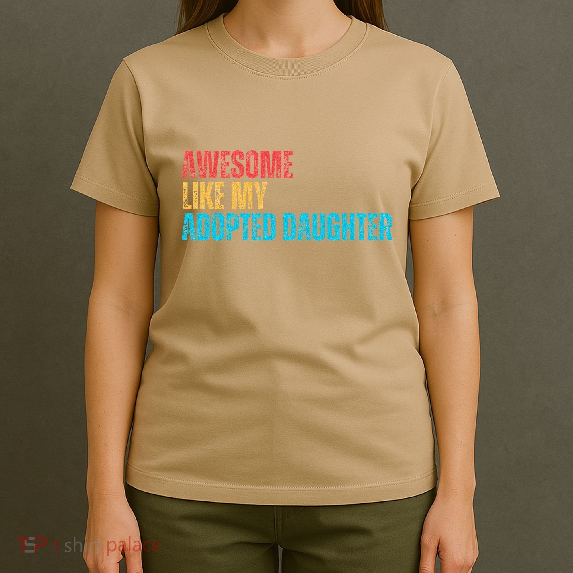 Awesome Like My Adopted Daughter Funny Adoption Family T-Shirt