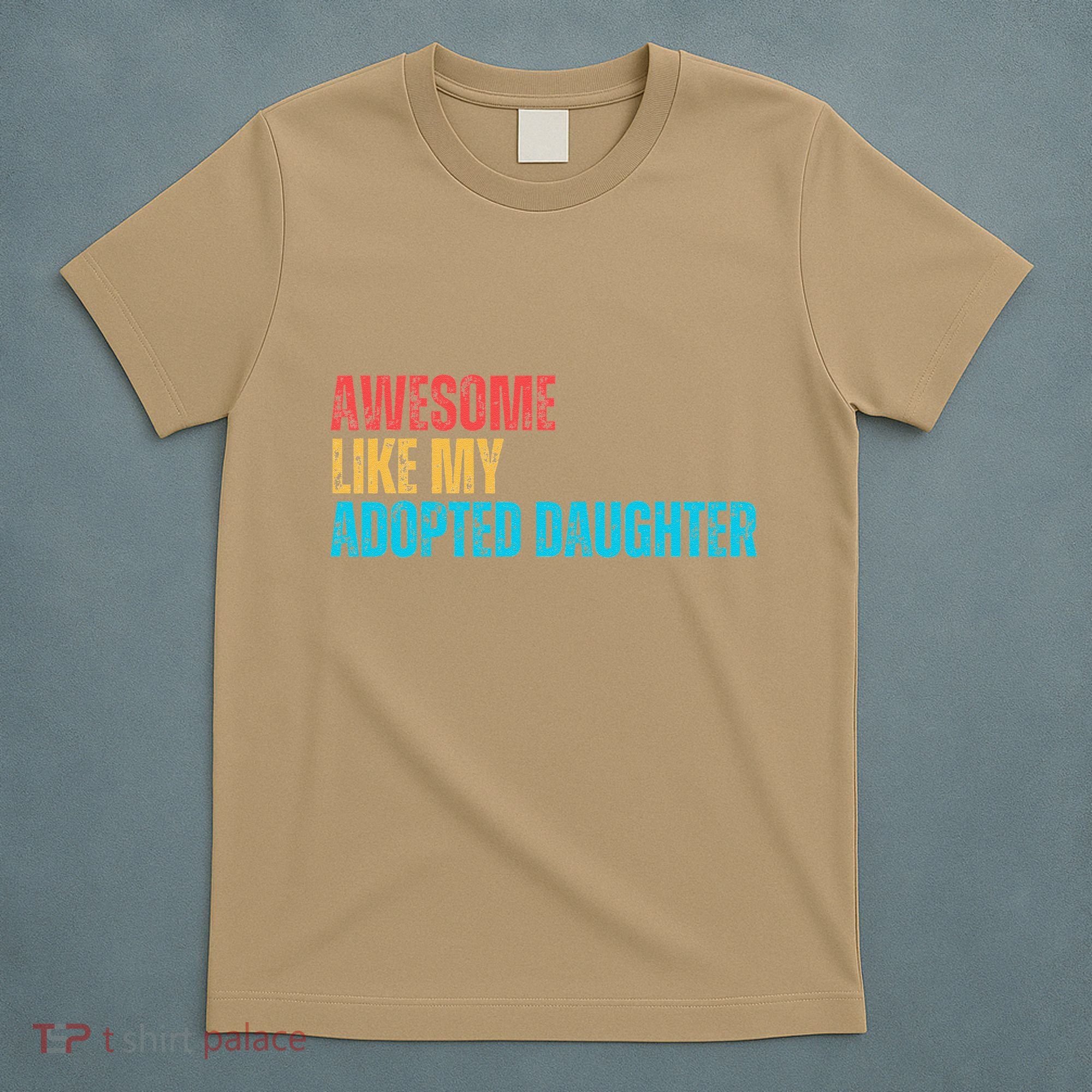 Awesome Like My Adopted Daughter Funny Adoption Family T-Shirt