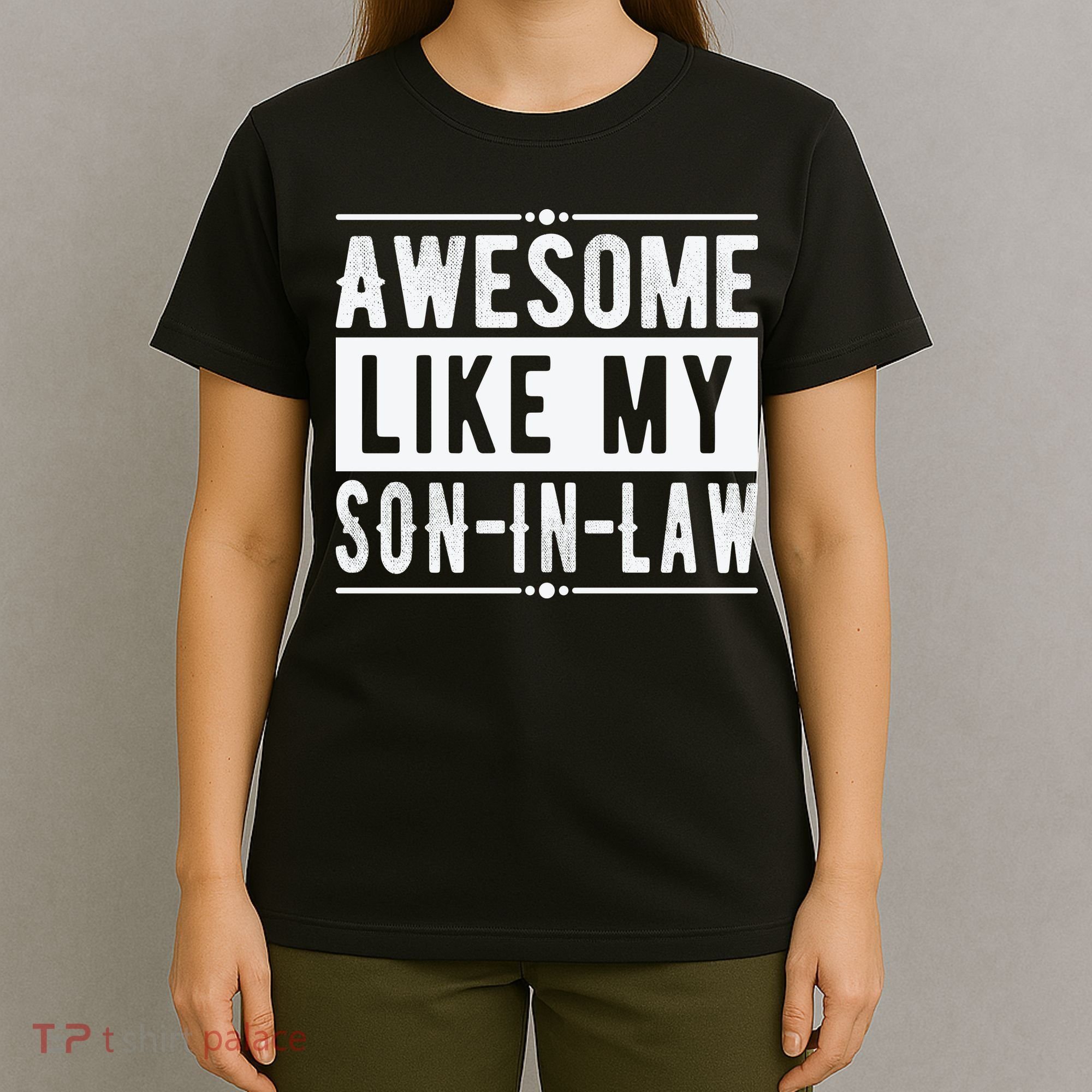 Awesome Like My Son In Law Family Lovers Father's Day T-Shirt